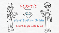 Thumbnail image of video Report it to security@umich.edu