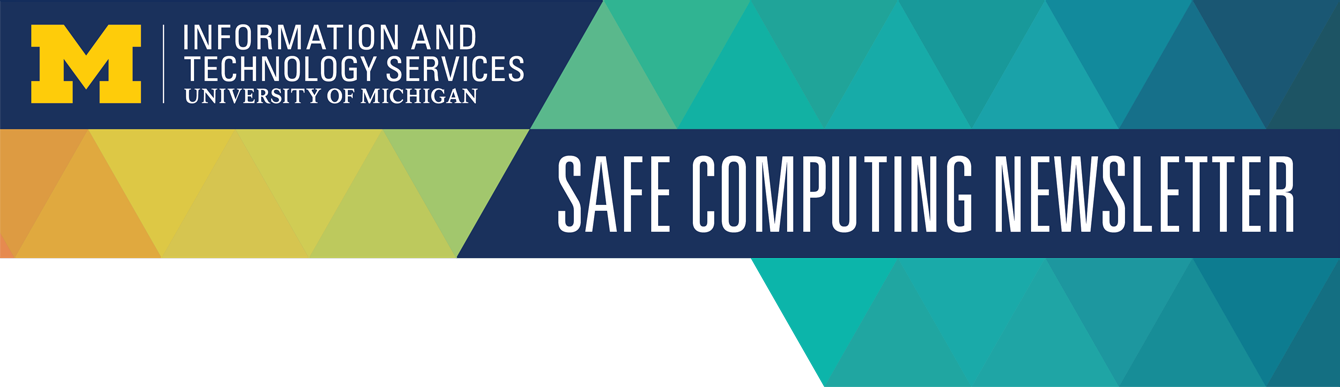 U-M ITS Safe Computing Newsletter